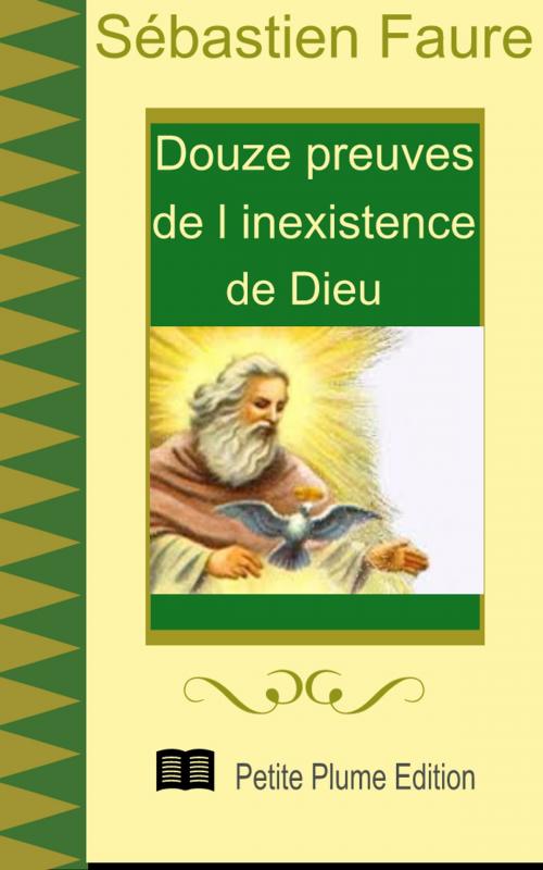 Cover of the book Douze Preuves de l’inexistence de Dieu by Sébastien Faure, Petite Plume Edition