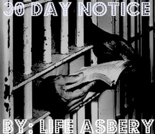 Cover of the book 30 Day Notice by Life Asbery, Benji Montana, Life Asbery