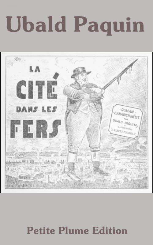 Cover of the book La cité dans les fers by Ubald Paquin, Petite Plume Edition