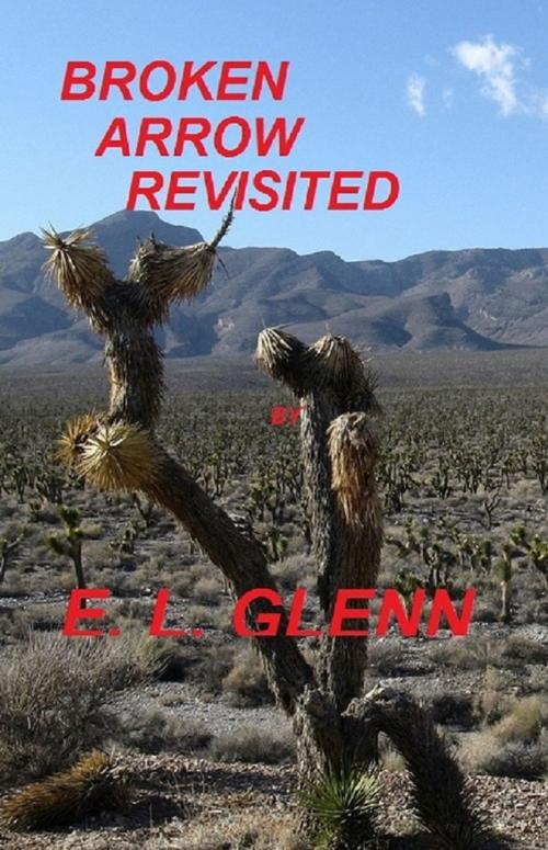 Cover of the book BROKEN_ARROW_REVISITED by E. L. Glenn, Needed Vice Publishing