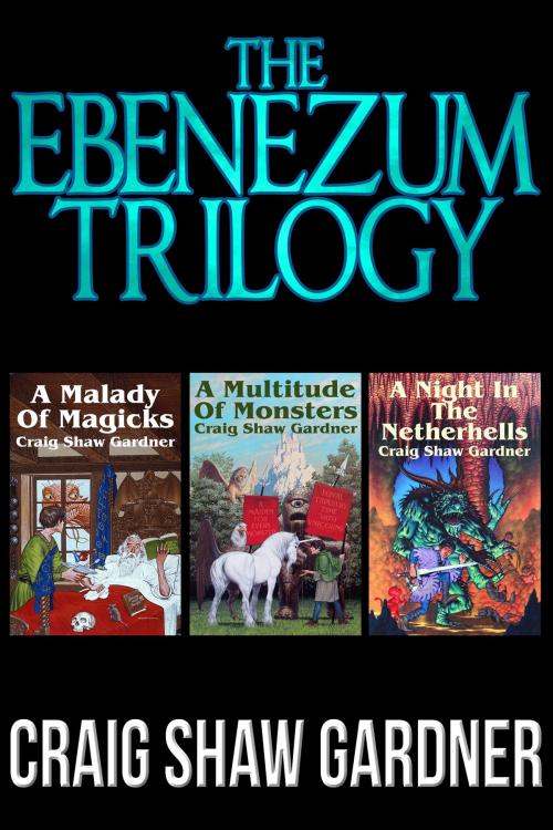 Cover of the book The Ebenezum Trilogy by Craig Shaw Gardner, Crossroad Press