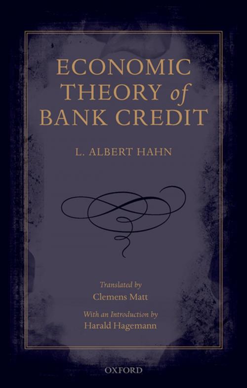 Cover of the book Economic Theory of Bank Credit by L. Albert Hahn, Harald Hagemann, OUP Oxford
