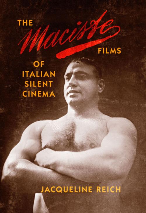 Cover of the book The Maciste Films of Italian Silent Cinema by Jacqueline Reich, Indiana University Press