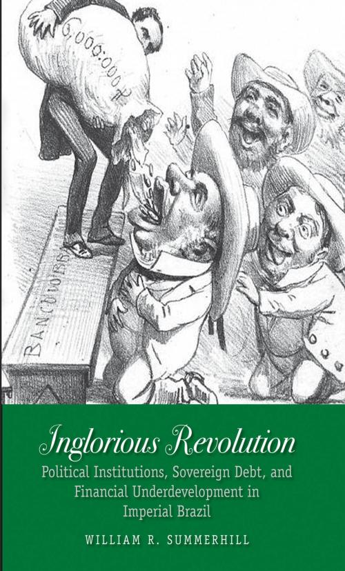 Cover of the book Inglorious Revolution by William R. Summerhill, Yale University Press