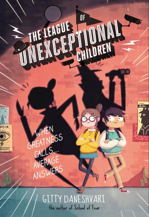 Cover of the book The League of Unexceptional Children by Gitty Daneshvari, Little, Brown Books for Young Readers