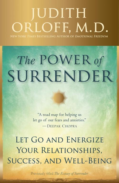 Cover of the book The Power of Surrender by Judith Orloff, M.D., Potter/Ten Speed/Harmony/Rodale