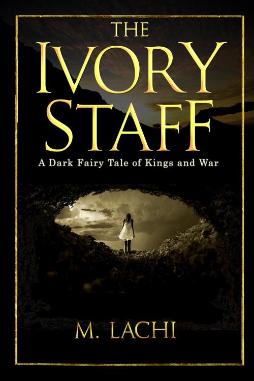 Cover of the book The Ivory Staff by M Lachi, Love Ego