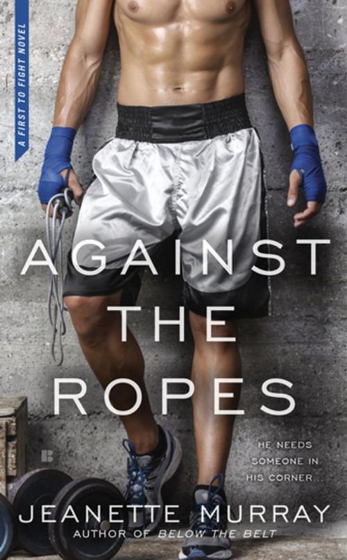 Cover of the book Against the Ropes by Jeanette Murray, Penguin Publishing Group