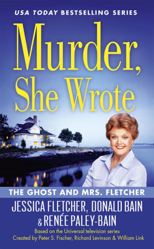 Cover of the book Murder, She Wrote: The Ghost and Mrs. Fletcher by Jessica Fletcher, Donald Bain, Renée Paley-Bain, Penguin Publishing Group