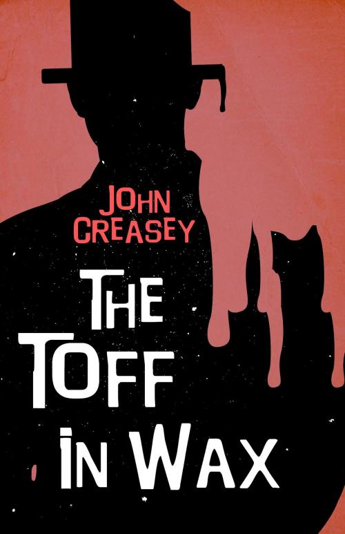 Cover of the book The Toff in Wax by John Creasey, House of Stratus