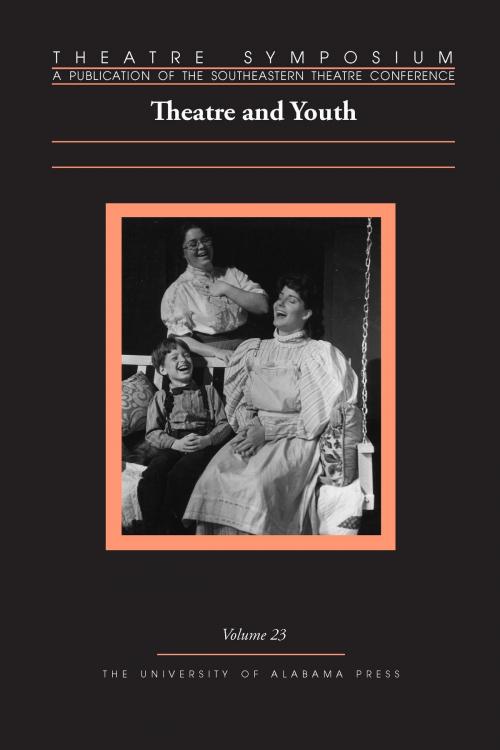 Cover of the book Theatre Symposium, Vol. 23 by David S. Thompson, Becky K. Becker, Camille L. Bryant, Jerry Daday, Andrea Dawn Frazier, Carol Jordan, Edward Journey, Aaron L. Kelly, Ashley Laverty, Sarah McCarroll, Beth Murray, Irania Macías Patterson, Christopher Peck, Amanda Rees, Spencer Salas, Kathryn Rebecca Van Winkle, Seth Wilson, Suzan Zeder, University of Alabama Press