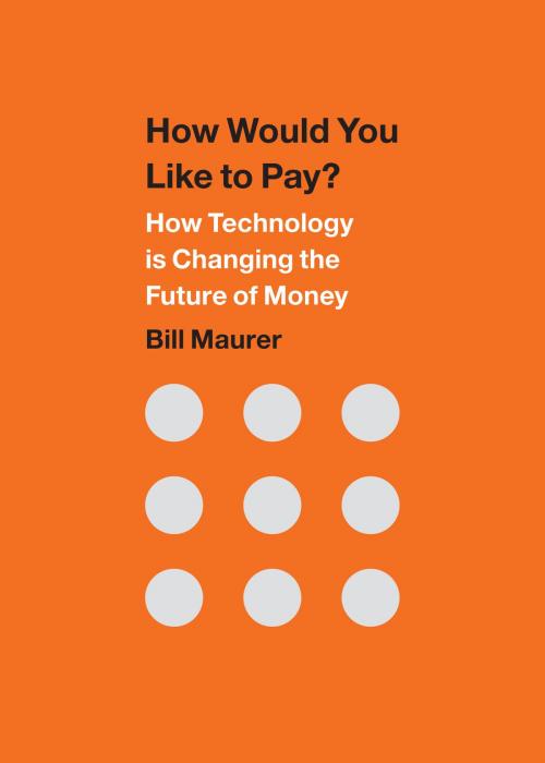 Cover of the book How Would You Like to Pay? by Bill Maurer, Duke University Press