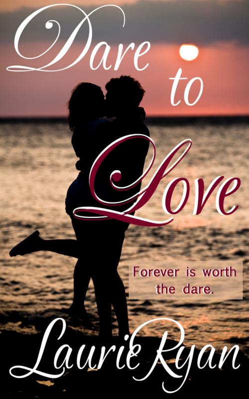 Cover of the book Dare to Love by Laurie Ryan, L&M Enterprises