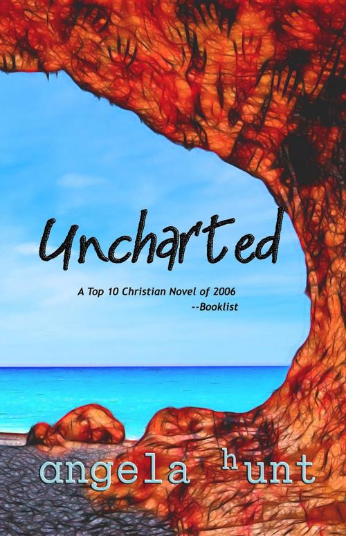 Cover of the book Uncharted by Angela Hunt, Angela Hunt Communications, Inc.