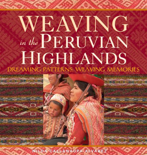 Cover of the book Weaving in the Peruvian Highlands by Nilda Alvarez, Thrums, LLC