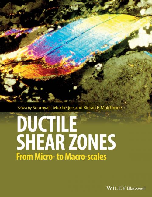 Cover of the book Ductile Shear Zones by Soumyajit Mukherjee, Kieran F. Mulchrone, Wiley