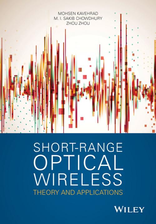 Cover of the book Short-Range Optical Wireless by Mohsen Kavehrad, M. I. Sakib Chowdhury, Zhou Zhou, Wiley