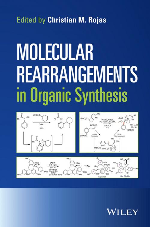 Cover of the book Molecular Rearrangements in Organic Synthesis by Christian M. Rojas, Wiley