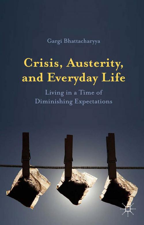 Cover of the book Crisis, Austerity, and Everyday Life by Gargi Bhattacharyya, Palgrave Macmillan UK