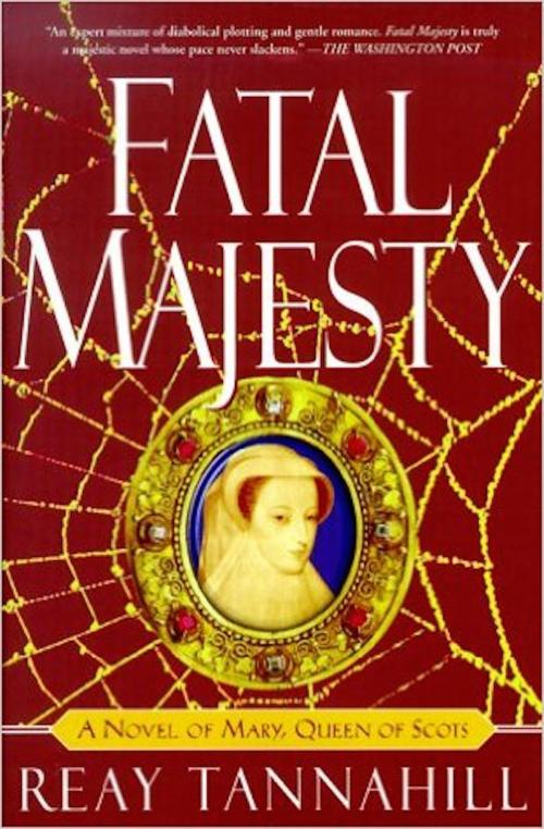 Cover of the book Fatal Majesty by Reay Tannahill, St. Martin's Press