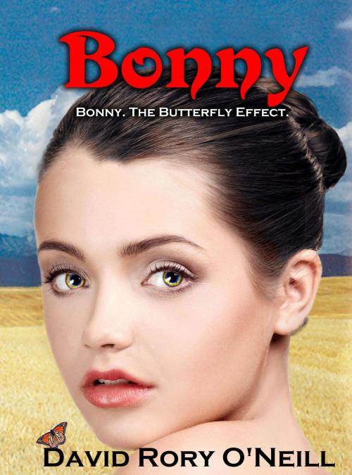 Cover of the book Bonny The Butterfly Effect by David Rory O'Neill, David Rory O'Neill