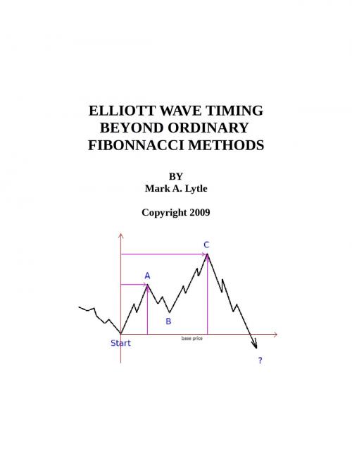 Cover of the book Elliott Wave Timing Beyond Ordinary Fibonacci Methods by Mark Lytle, Mark Lytle