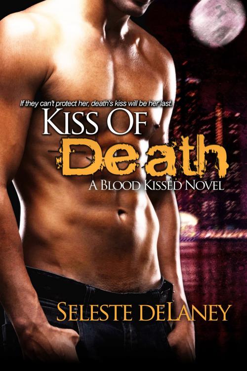Cover of the book Kiss of Death by Seleste deLaney, Seleste deLaney
