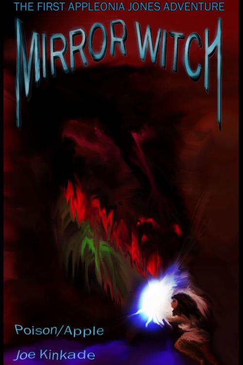 Cover of the book Mirror Witch: Poison/Apple by Joe Kinkade, Joe Kinkade