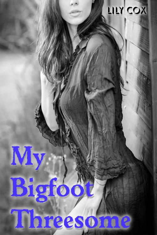 Cover of the book My Bigfoot Threesome by Lily Cox, Lily Cox