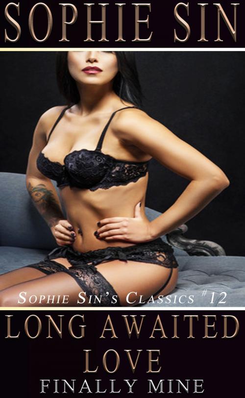 Cover of the book Long Awaited Love (Sophie Sin's Classics #12) by Sophie Sin, Lunatic Ink Publishing