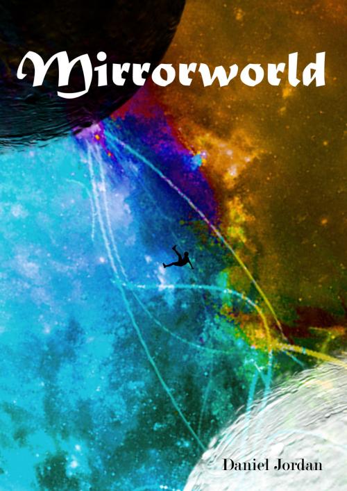 Cover of the book Mirrorworld by Daniel Jordan, Daniel Jordan