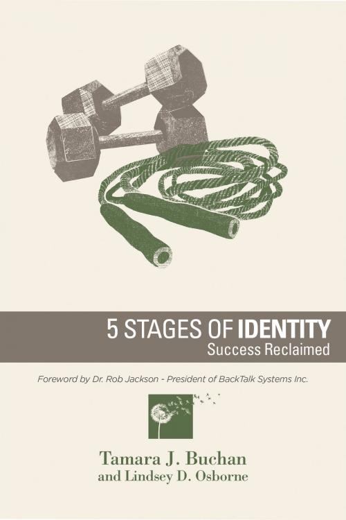 Cover of the book 5 Stages of Identity: Success Reclaimed by Tamara J. Buchan, Lindsey D. Osborne, Tamara J. Buchan