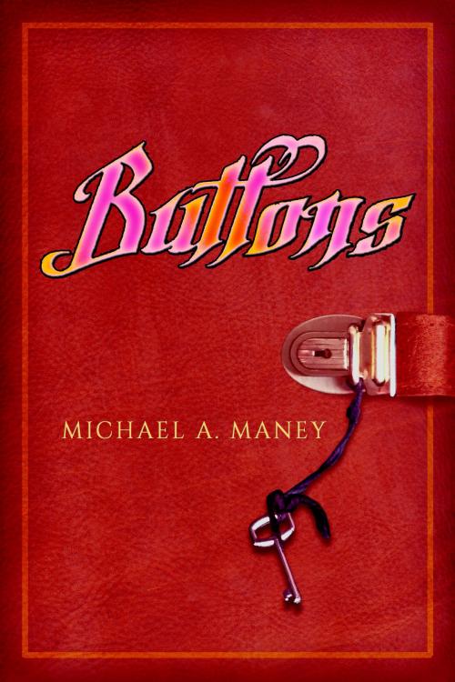 Cover of the book BUTTONS by Michael A. Maney, Michael A. Maney