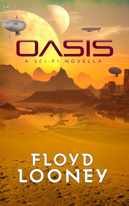 Cover of the book Oasis by Floyd Looney, Floyd Looney