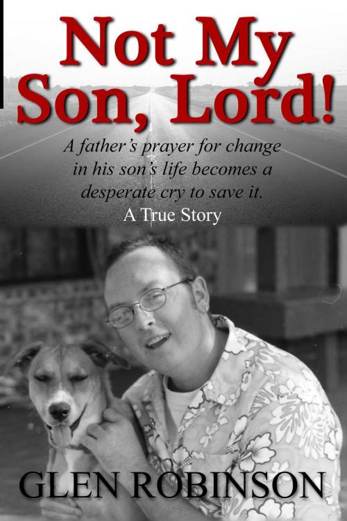 Cover of the book Not My Son, Lord by Glen Robinson, Glen Robinson