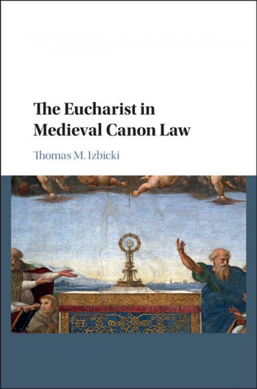 Cover of the book The Eucharist in Medieval Canon Law by Thomas M. Izbicki, Cambridge University Press