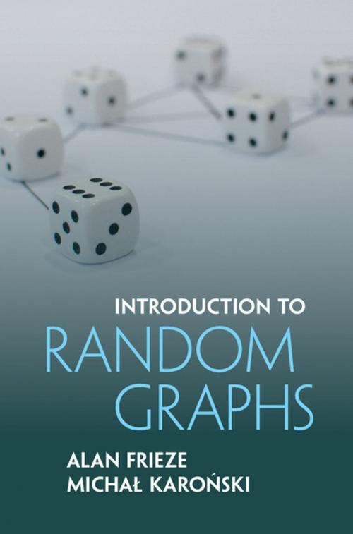 Cover of the book Introduction to Random Graphs by Alan Frieze, Michał Karoński, Cambridge University Press