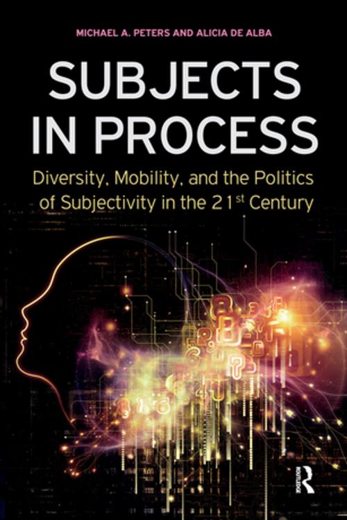 Cover of the book Subjects in Process by Michael A. Peters, Alicia de Alba, Taylor and Francis