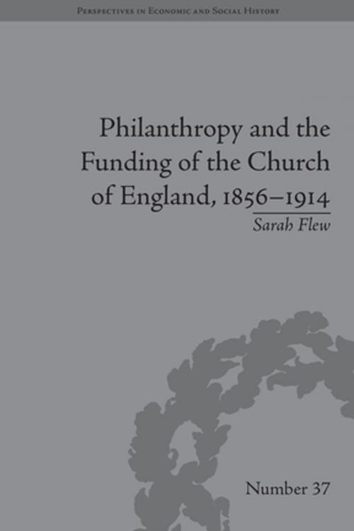 Cover of the book Philanthropy and the Funding of the Church of England, 1856–1914 by Sarah Flew, Taylor and Francis