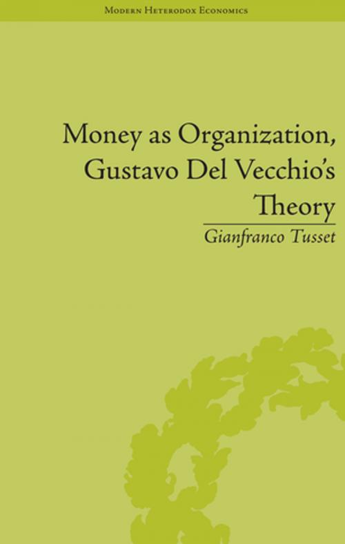 Cover of the book Money as Organization, Gustavo Del Vecchio's Theory by Gianfranco Tusset, Taylor and Francis