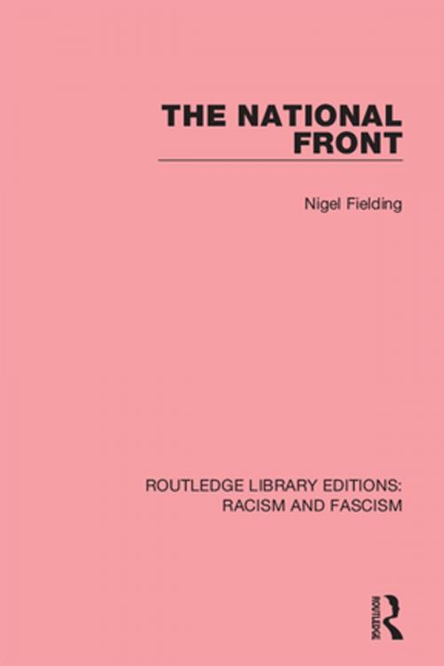 Cover of the book The National Front by Nigel Fielding, Taylor and Francis