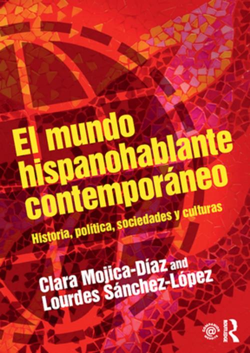 Cover of the book El mundo hispanohablante contemporáneo by Lourdes Sánchez-López, Clara Mojica-Diaz, Taylor and Francis