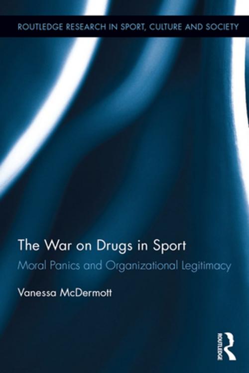 Cover of the book The War on Drugs in Sport by Vanessa McDermott, Taylor and Francis