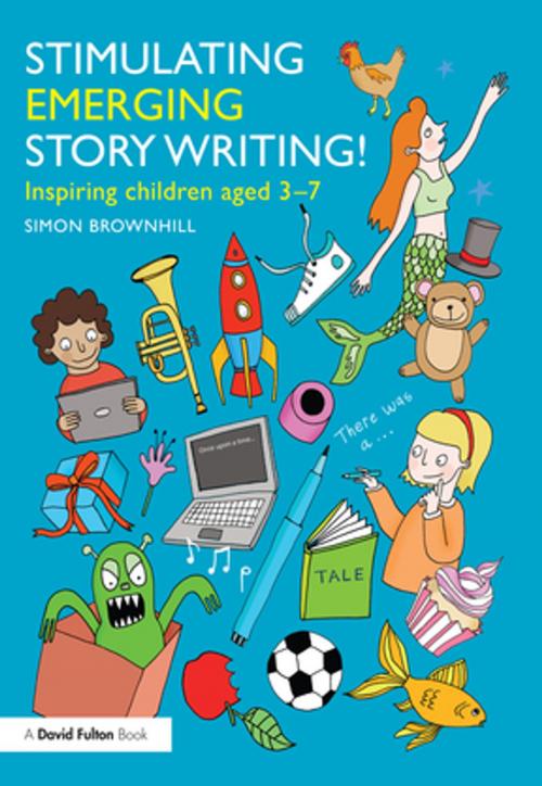 Cover of the book Stimulating Emerging Story Writing! by Simon Brownhill, Taylor and Francis