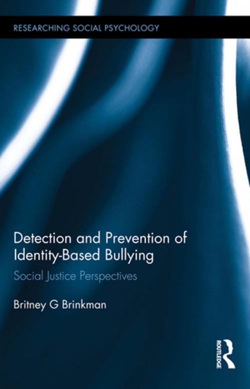 Cover of the book Detection and Prevention of Identity-Based Bullying by Britney G Brinkman, Taylor and Francis