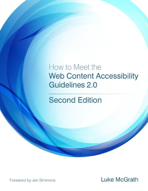 Cover of the book How to Meet the Web Content Accessibility Guidelines 2.0 by Luke McGrath, Lulu.com