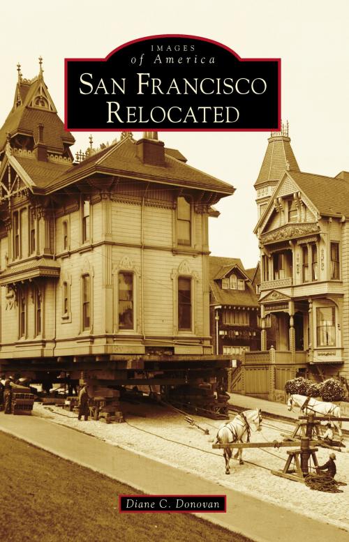 Cover of the book San Francisco Relocated by Diane C. Donovan, Arcadia Publishing Inc.