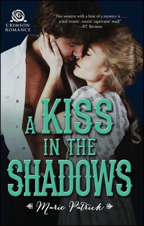 Cover of the book A Kiss in the Shadows by Marie Patrick, Crimson Romance