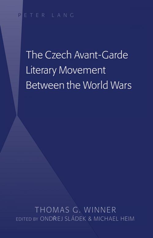 Cover of the book The Czech Avant-Garde Literary Movement Between the World Wars by Thomas G. Winner, Peter Lang