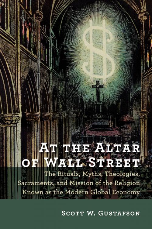 Cover of the book At the Altar of Wall Street by Scott W. Gustafson, Wm. B. Eerdmans Publishing Co.